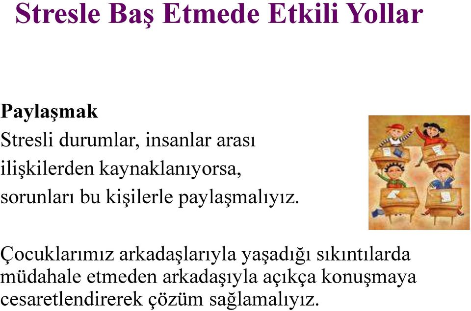 paylaşmalıyız.