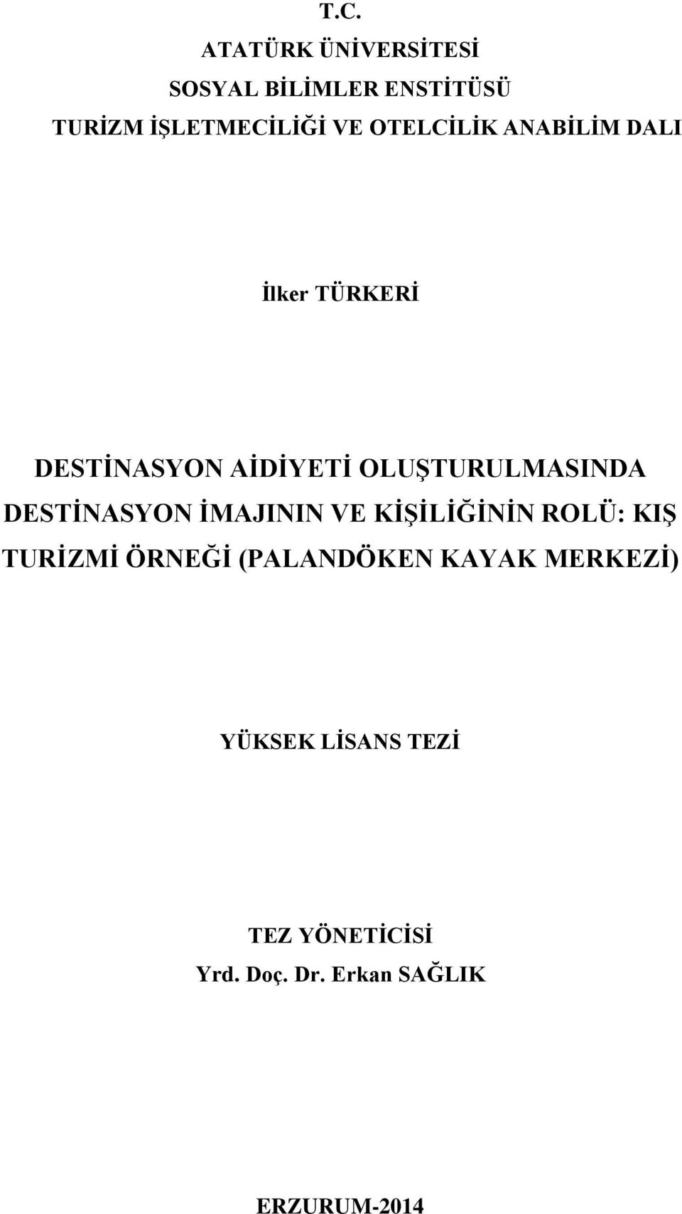 DESTİNASYON İMAJININ VE KİŞİLİĞİNİN ROLÜ: KIŞ TURİZMİ ÖRNEĞİ (PALANDÖKEN KAYAK