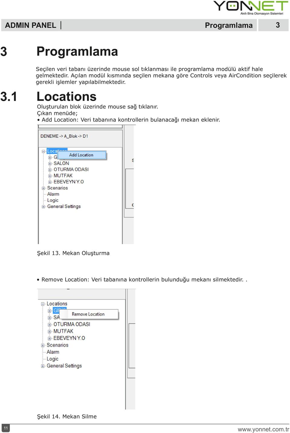 1 Locations Oluşturulan blok üzerinde mouse sağ tıklanır.