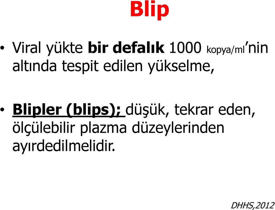 (blips); düşük, tekrar eden, ölçülebilir