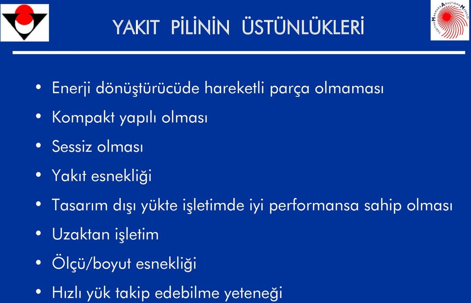 Tasarım dışı yükte işletimde iyi performansa sahip olması