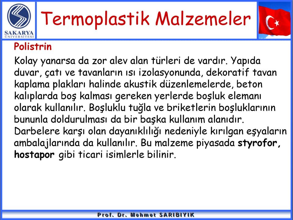 boş kalması gereken yerlerde boşluk elemanı olarak kullanılır.