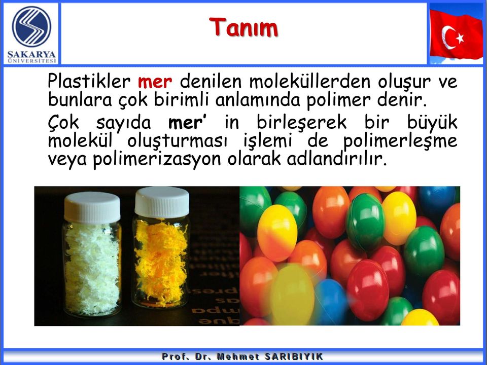 Çok sayıda mer in birleşerek bir büyük molekül