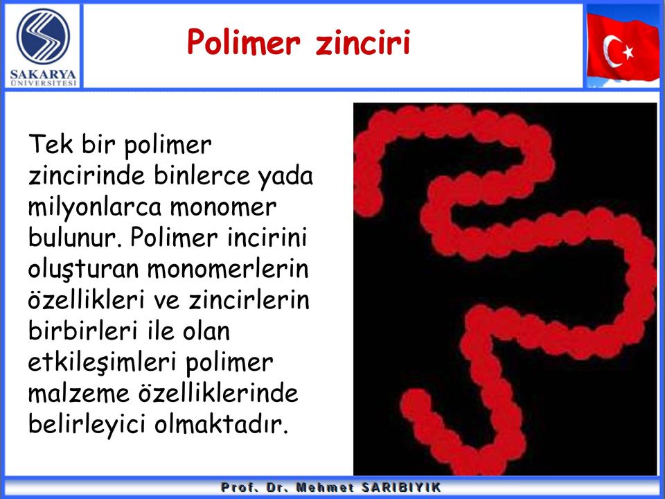 Polimer incirini oluşturan monomerlerin özellikleri ve