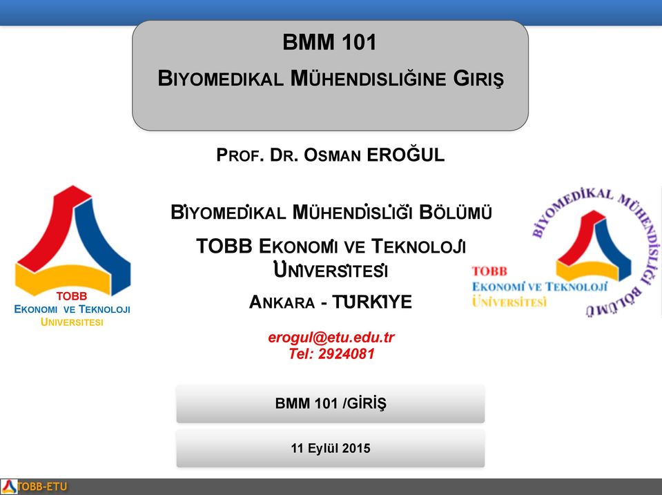 .... BIYOMEDIKAL MÜHENDISLIĞI BÖLÜMÜ TOBB EKONOMI VE TEKNOLOJI.