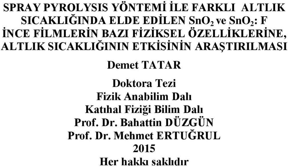 ARAŞTIRILMASI Demet TATAR Doktora Tezi Fizik Anabilim Dalı Katıhal Fiziği Bilim