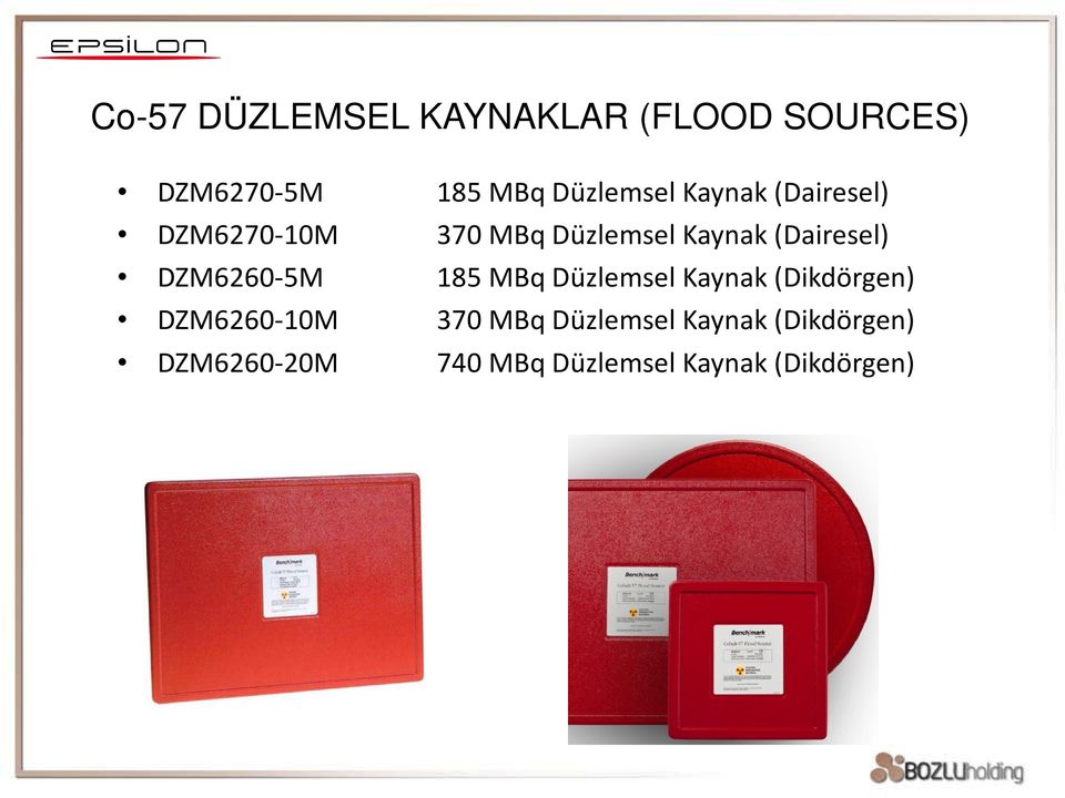 DZM6260-5M 185 MBq Düzlemsel Kaynak (Dikdörgen) DZM6260-10M 370 MBq