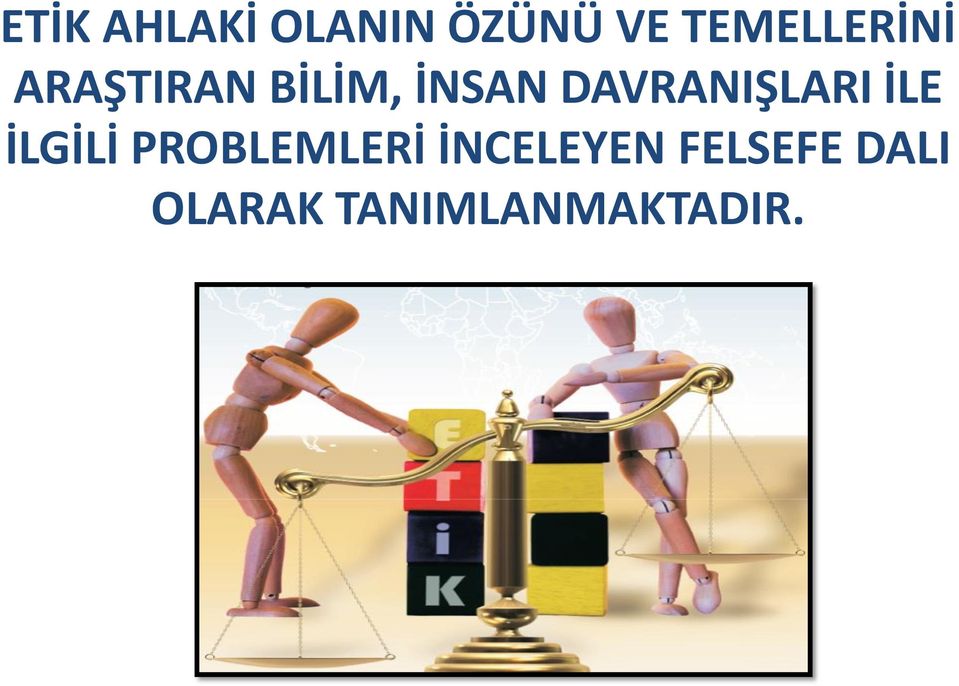 DAVRANIŞLARI İLE İLGİLİ PROBLEMLERİ