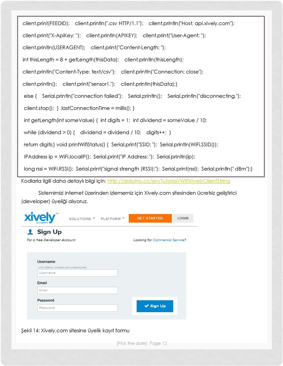 println("connection: close"); client.println(); client.print("sensor1,"); client.println(thisdata);} else { Serial.println("connection failed"); Serial.println(); Serial.println("disconnecting.