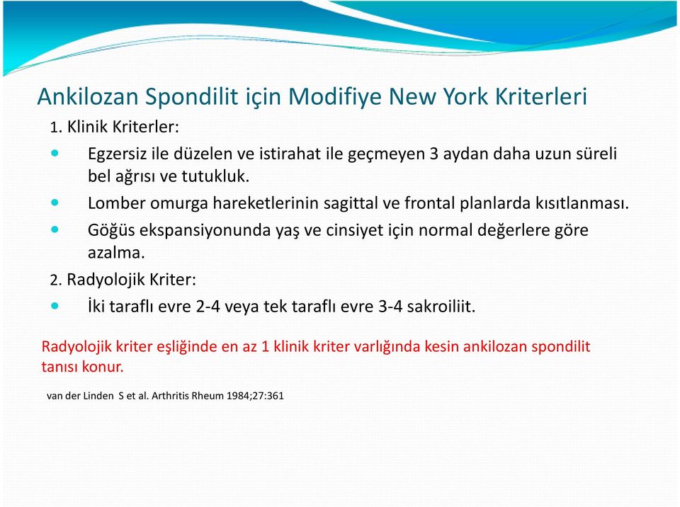 Lomber omurga hareketlerinin sagittal ve frontal planlarda kısıtlanması.