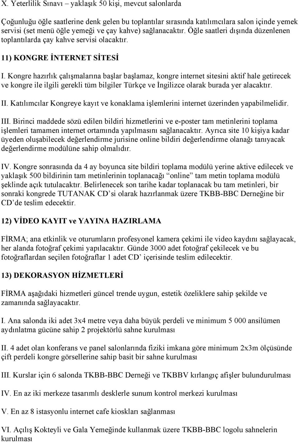 Kongre hazırlık çalışmalarına başlar başlamaz, kongre internet sitesini aktif hale getirecek ve kongre ile ilgili gerekli tüm bilgiler Türkçe ve İngilizce olarak burada yer alacaktır. II.