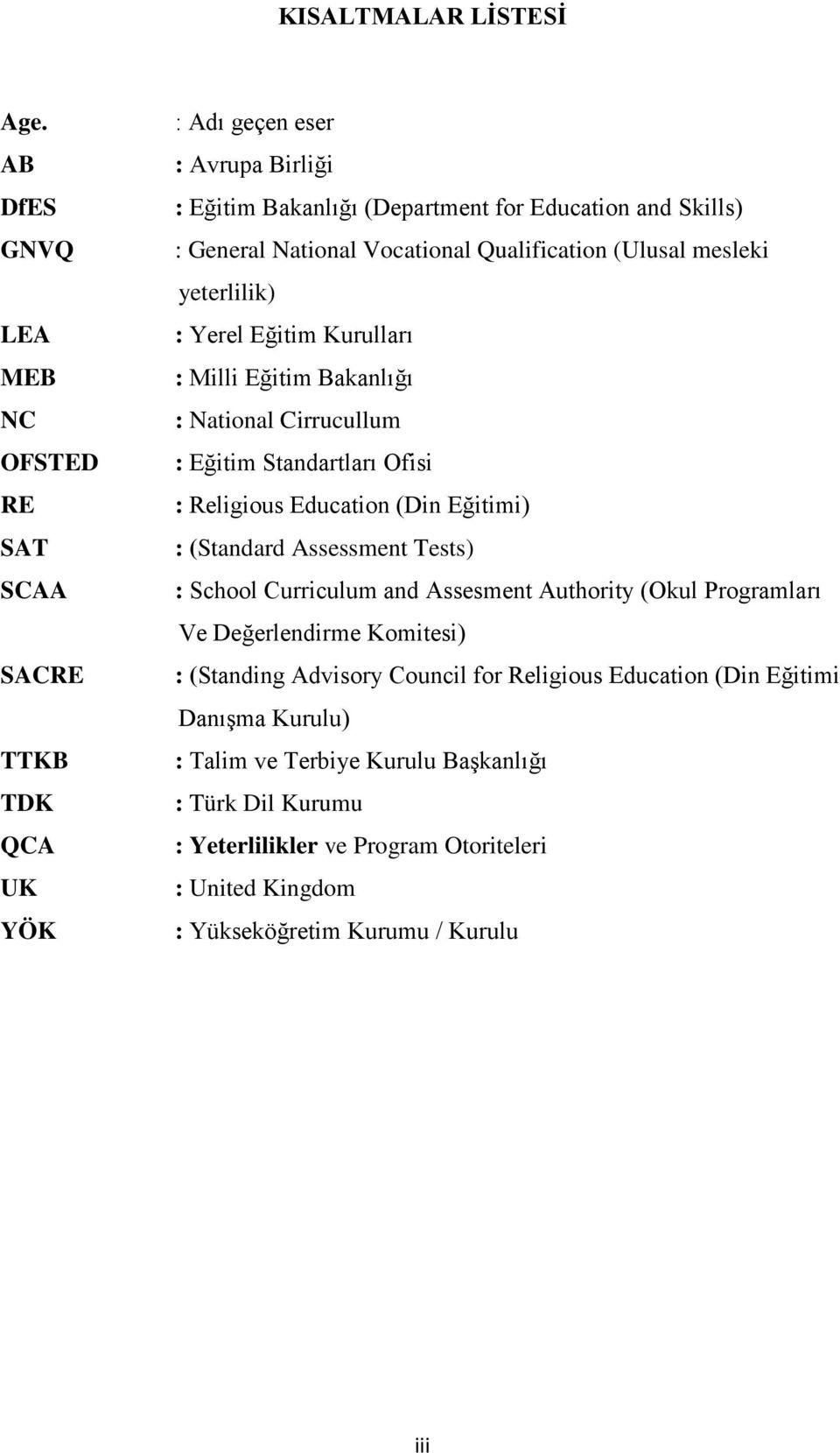 Vocational Qualification (Ulusal mesleki yeterlilik) : Yerel Eğitim Kurulları : Milli Eğitim Bakanlığı : National Cirrucullum : Eğitim Standartları Ofisi : Religious Education (Din