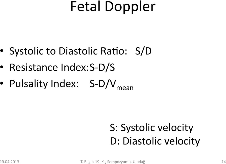 mean S: Systolic velocity D: Diastolic velocity