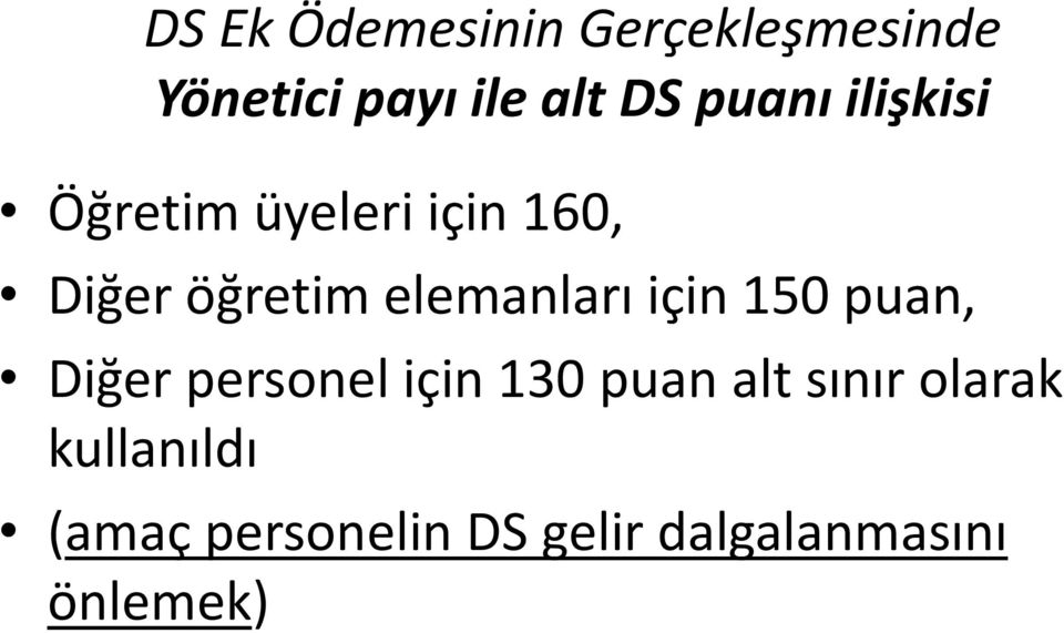 elemanları için 150 puan, Diğer personel için 130 puan alt