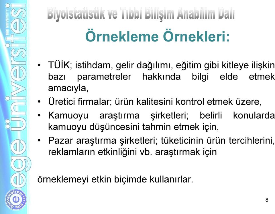 araştırma şirketleri; belirli konularda kamuoyu düşüncesini tahmin etmek için, Pazar araştırma