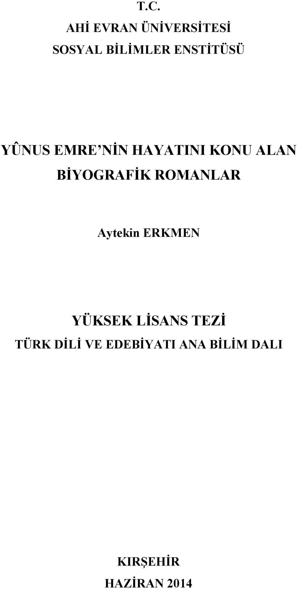 BİYOGRAFİK ROMANLAR Aytekin ERKMEN YÜKSEK LİSANS