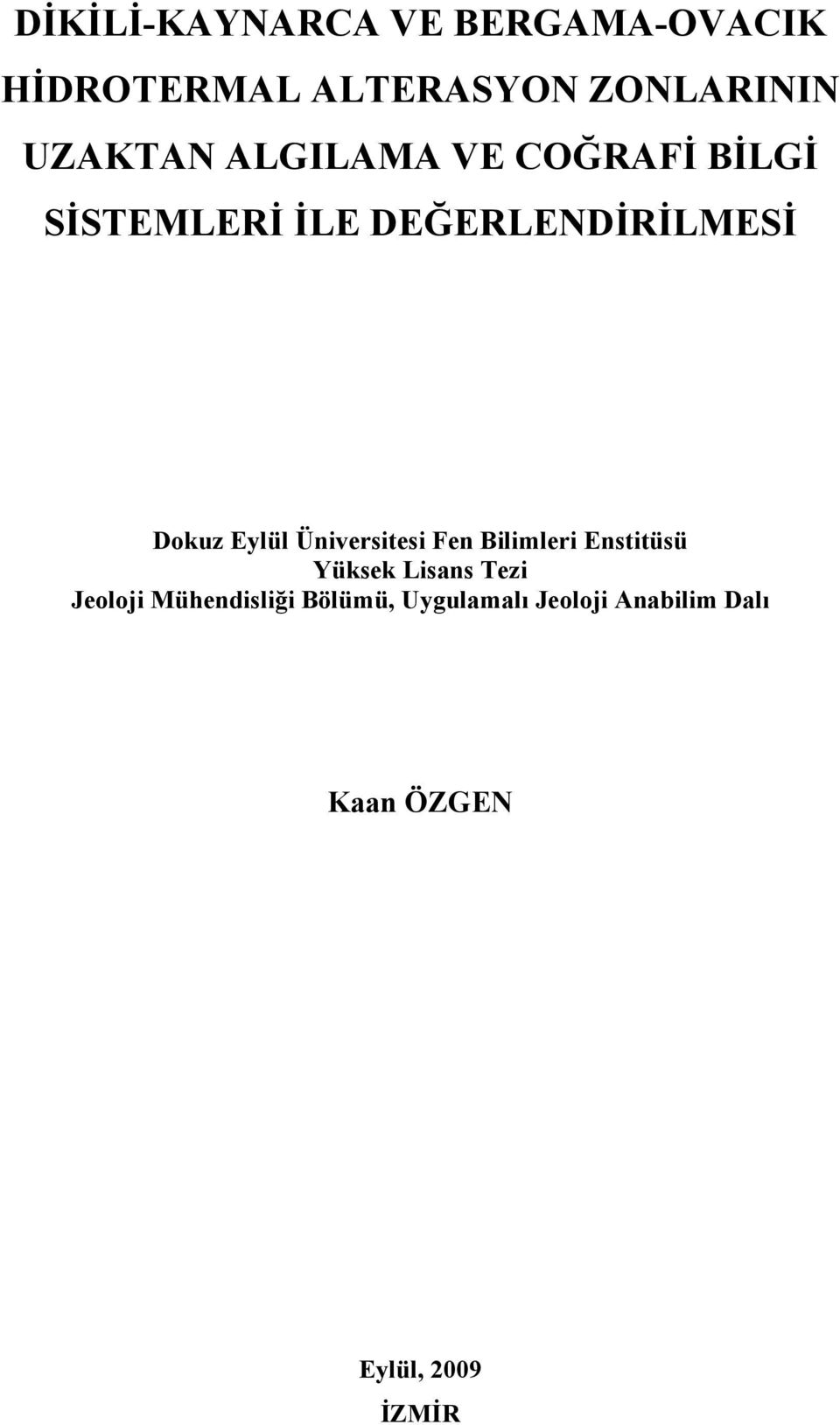 Eylül Üniversitesi Fen Bilimleri Enstitüsü Yüksek Lisans Tezi Jeoloji