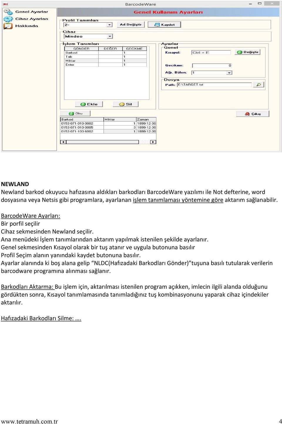 Genel sekmesinden Kısayol olarak bir tuş atanır ve uygula butonuna basılır Profil Seçim alanın yanındaki kaydet butonuna basılır.