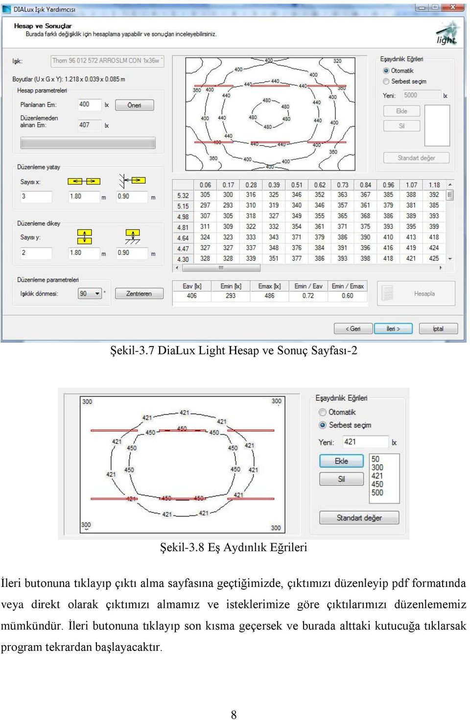 düzenleyip pdf formatında veya direkt olarak çıktımızı almamız ve isteklerimize göre