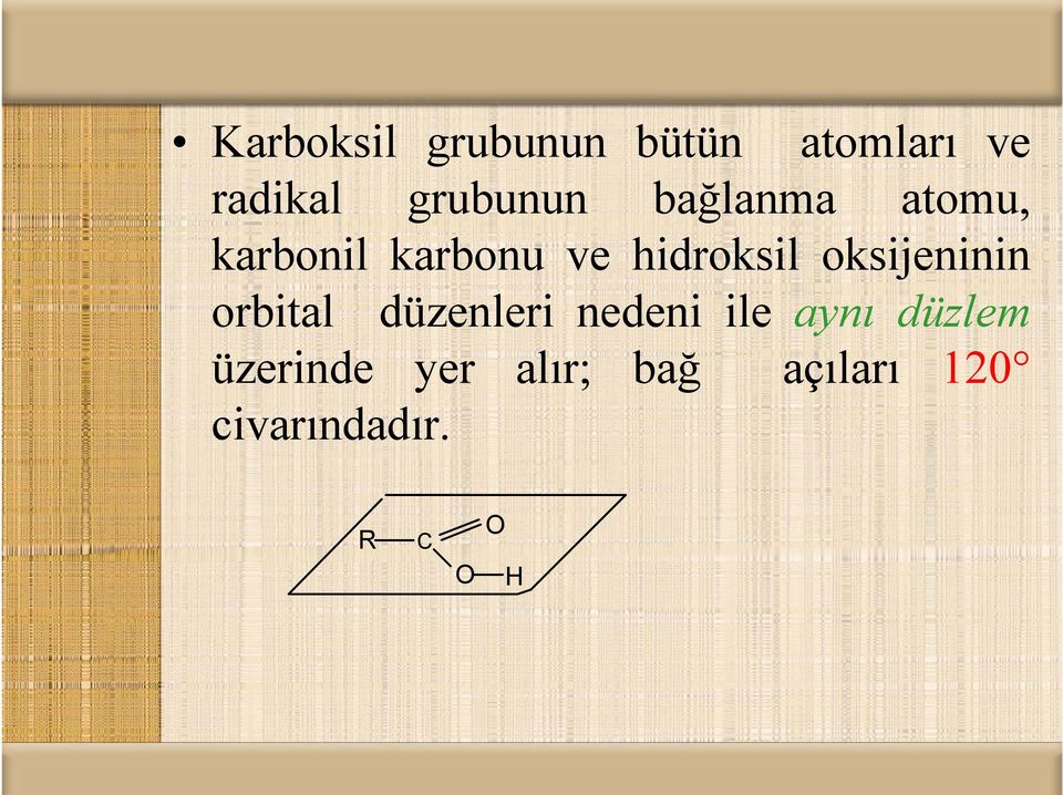 hidroksil oksijeninin orbital düzenleri nedeni ile