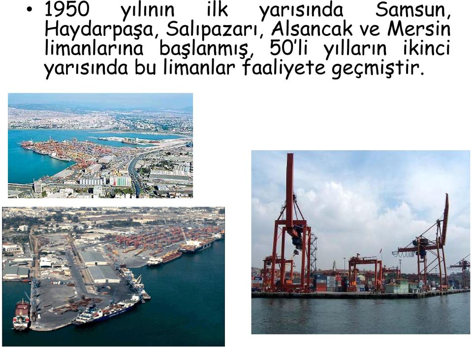 Mersin limanlarına başlanmış, 50 li