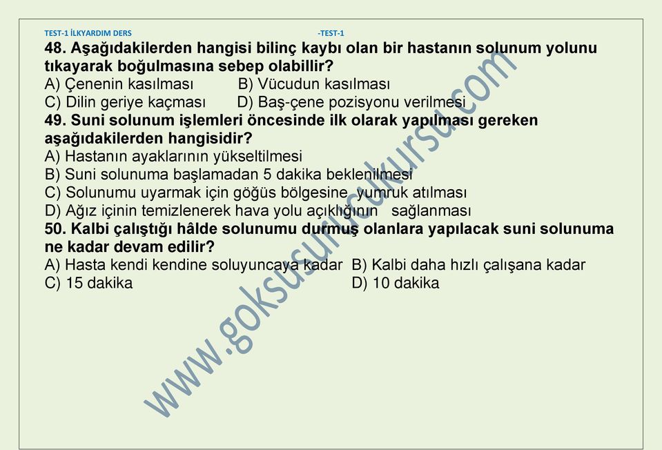 Suni solunum işlemleri öncesinde ilk olarak yapılması gereken aşağıdakilerden hangisidir?