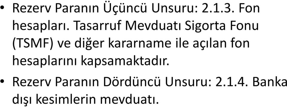 kararname ile açılan fon hesaplarını kapsamaktadır.