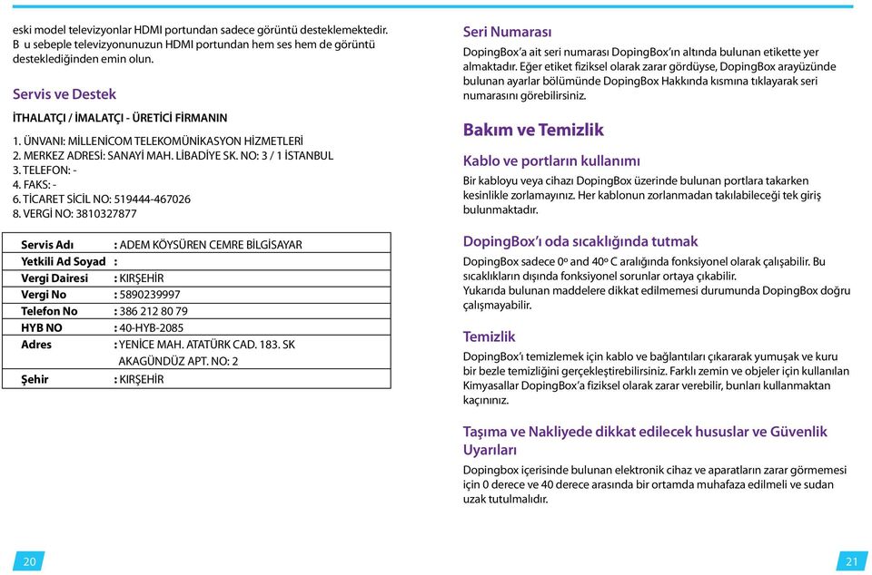 TİCARET SİCİL NO: 519444-467026 8.