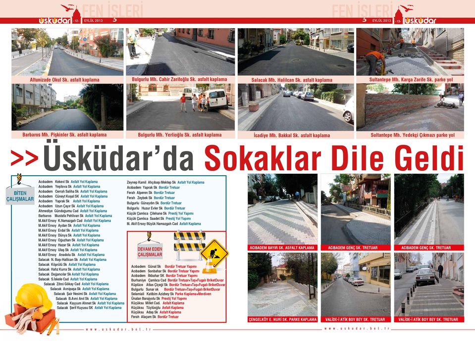 Yedekçi Çıkmazı parke yol Üsküdar da Sokaklar Dile Geldi BİTEN ÇALIŞMALAR Acıbadem Kekevi Sk Acıbadem Yeşilova Sk Acıbadem Cerrah Saliha Sk Acıbadem Cüneyt Koşal SK Acıbadem Yaprak Sk Acıbadem Uzun