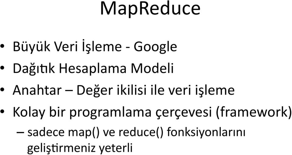 işleme Kolay bir programlama çerçevesi (framework)