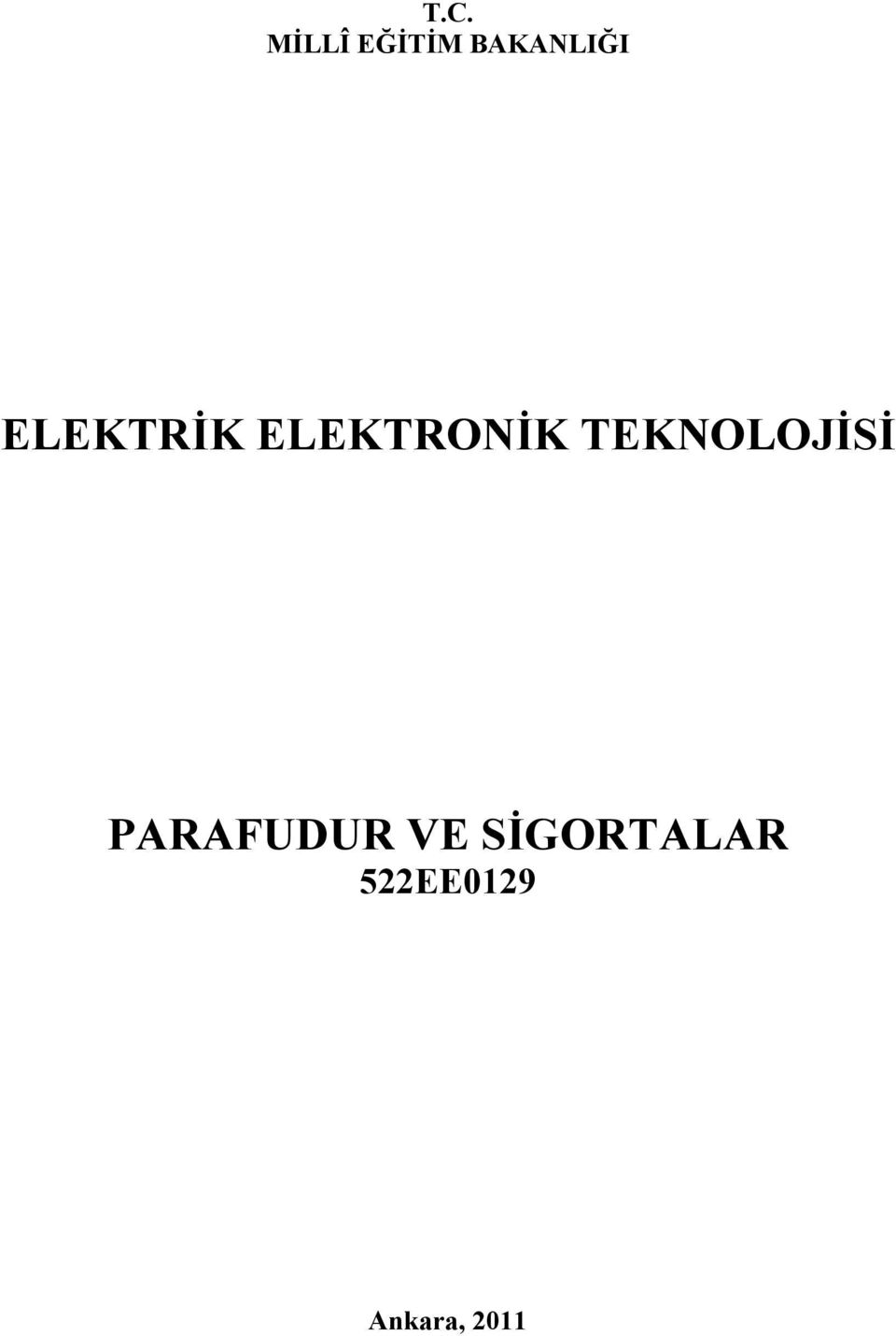 ELEKTRONİK TEKNOLOJİSİ