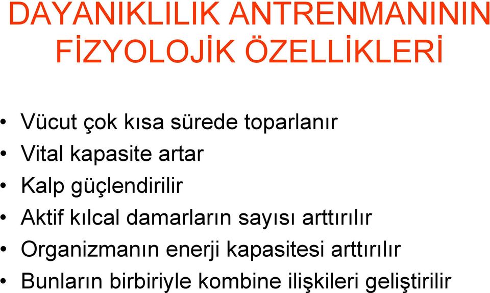 kılcal damarların sayısı arttırılır Organizmanın enerji