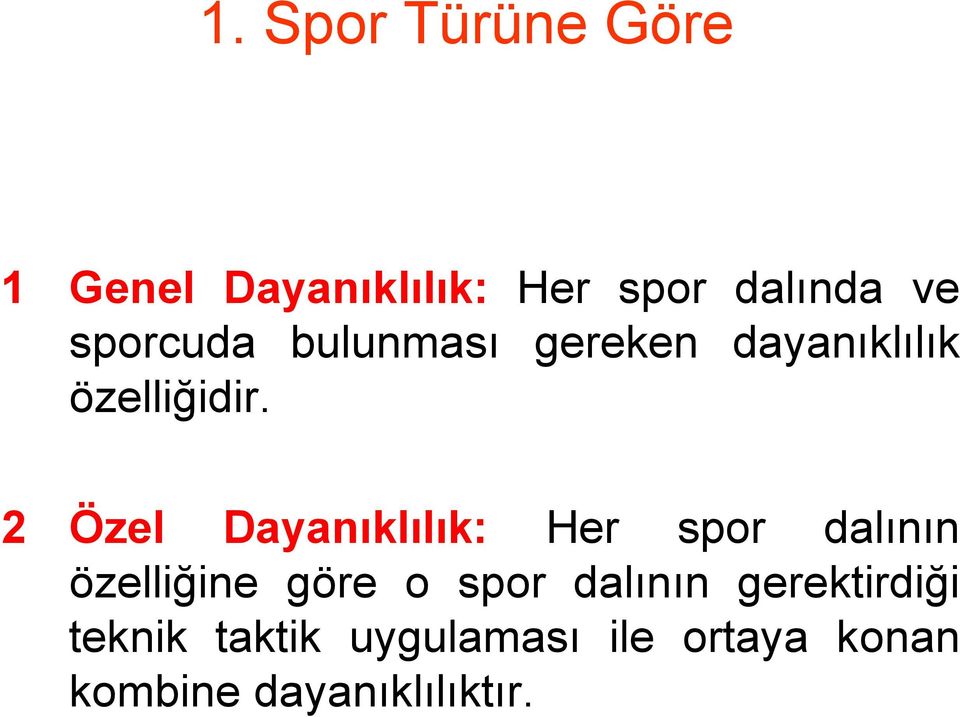 2 Özel Dayanıklılık: Her spor dalının özelliğine göre o spor