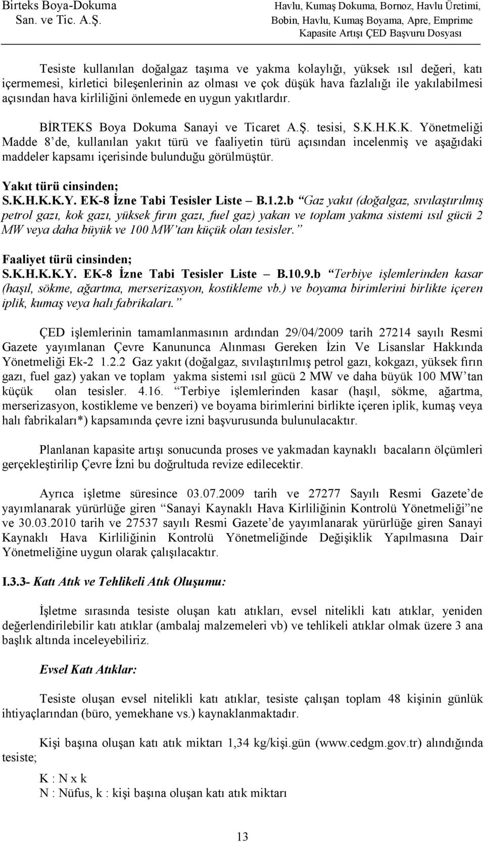 Yakıt türü cinsinden; S.K.H.K.K.Y. EK-8 İzne Tabi Tesisler Liste B.1.2.