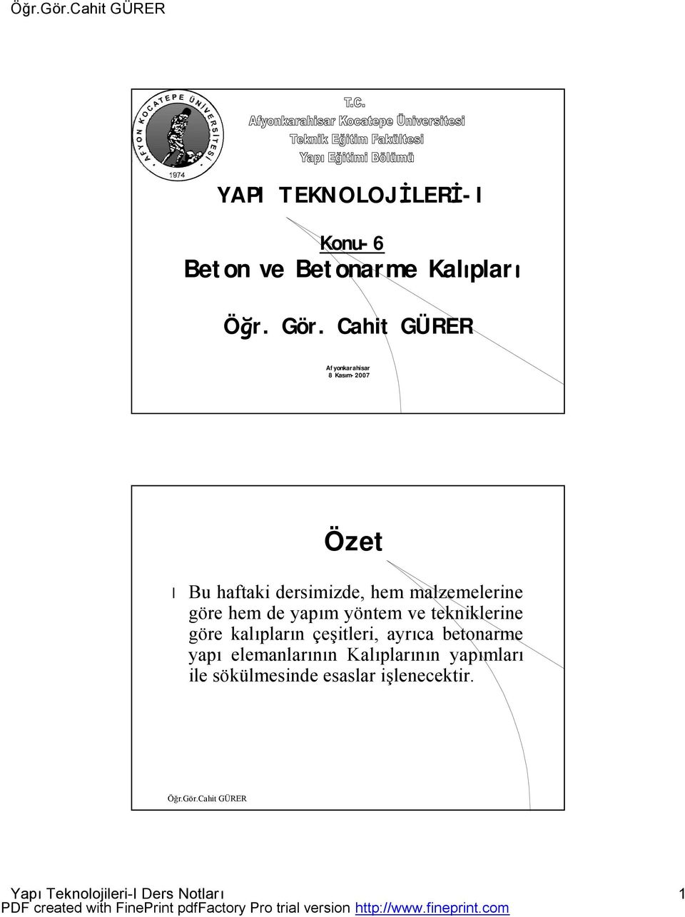 göre hem de yapım yöntem ve tekniklerine göre kalıpların çeşitleri, ayrıca betonarme