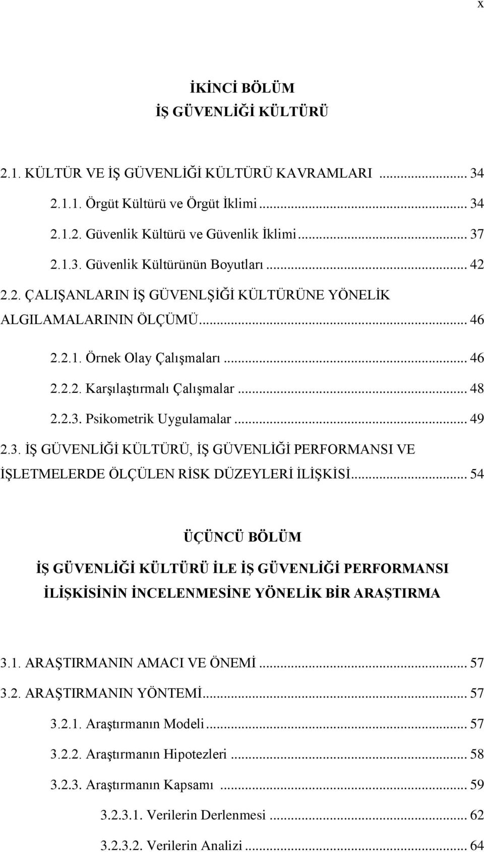 3. İŞ GÜVENLİĞİ KÜLTÜRÜ, İŞ GÜVENLİĞİ PERFORMANSI VE İŞLETMELERDE ÖLÇÜLEN RİSK DÜZEYLERİ İLİŞKİSİ.