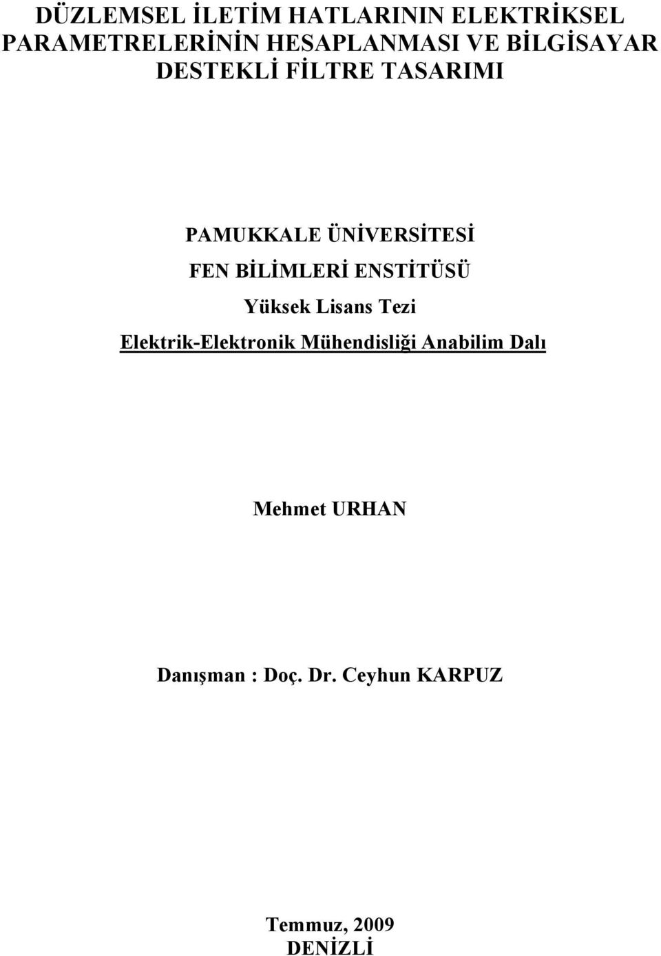 BİLİMLERİ ENSTİTÜSÜ Yüksek Lisans Tezi Elektrik-Elektronik Mühendisliği