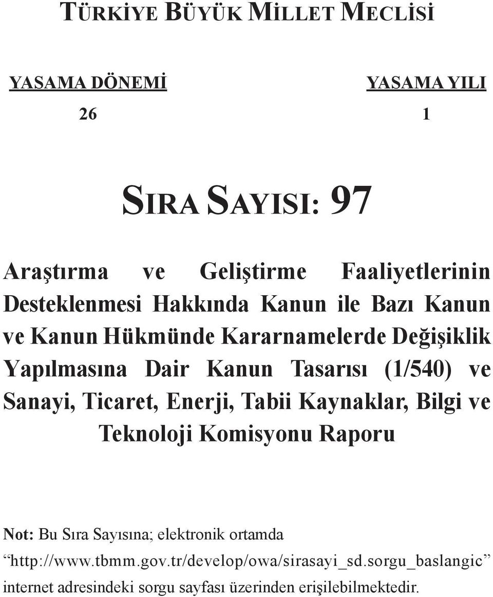 (1/540) ve Sanayi, Ticaret, Enerji, Tabii Kaynaklar, Bilgi ve Teknoloji Komisyonu Raporu Not: Bu Sıra Sayısına; elektronik