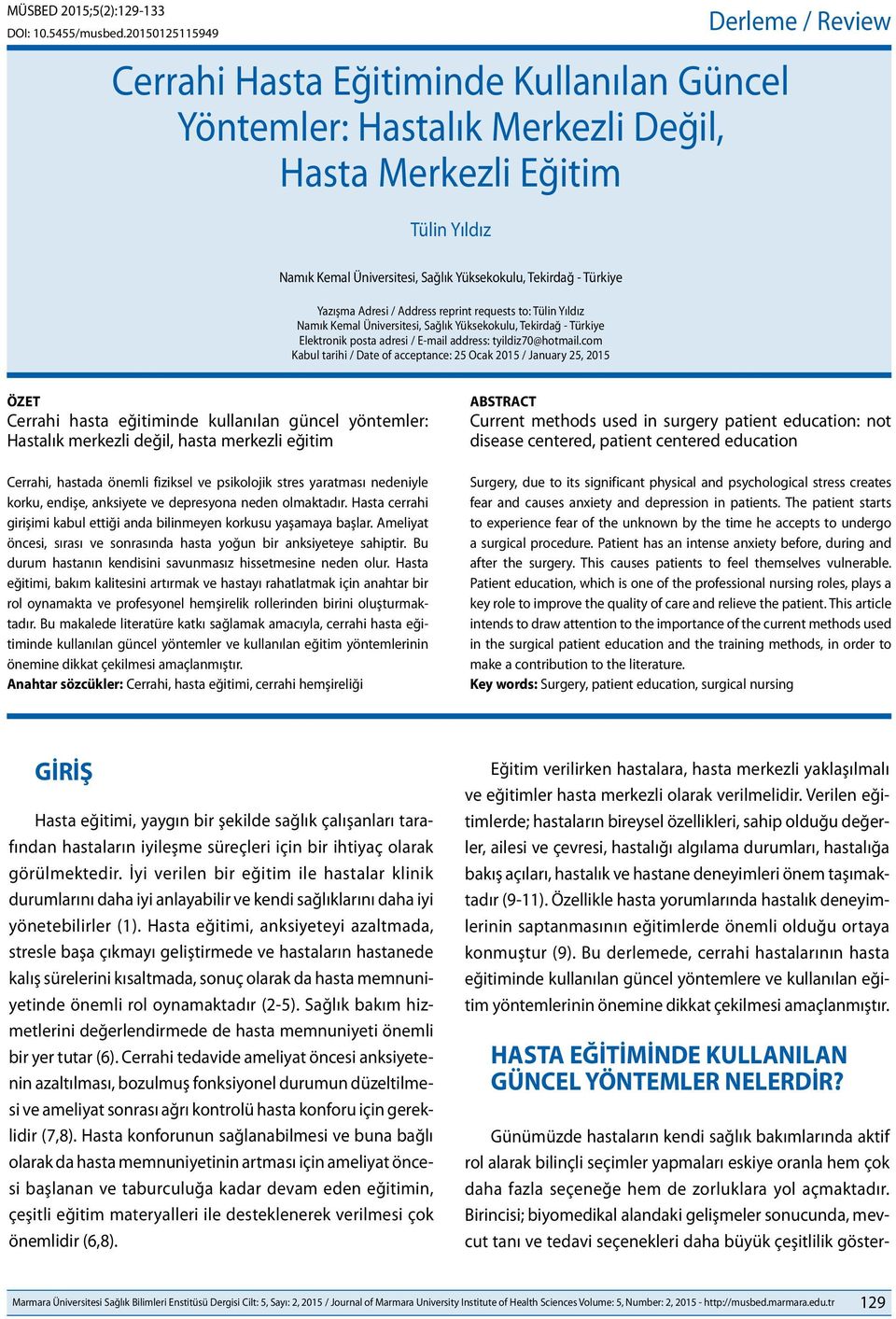 Tekirdağ - Türkiye Yazışma Adresi / Address reprint requests to: Tülin Yıldız Namık Kemal Üniversitesi, Sağlık Yüksekokulu, Tekirdağ - Türkiye Elektronik posta adresi / E-mail address: