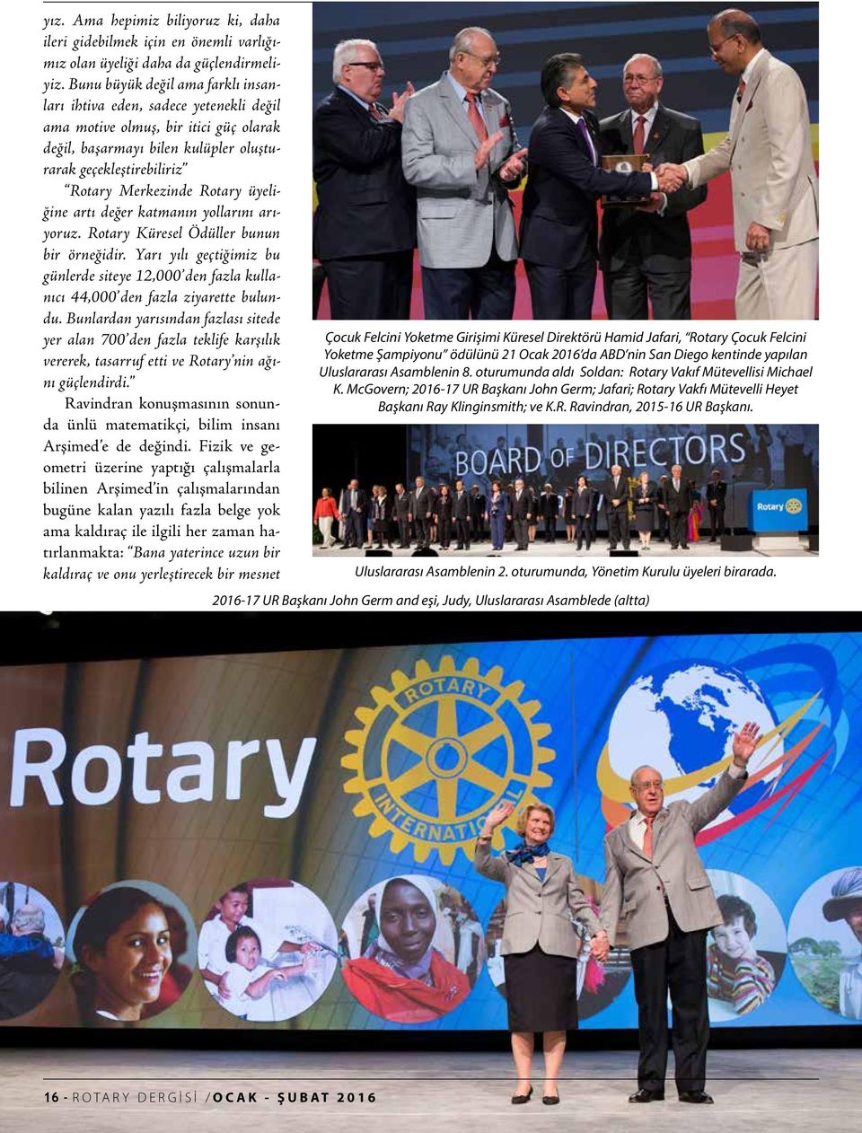 Rotary üyeliğine artı değer katmanın yollarını arıyoruz. Rotary Küresel Ödüller bunun bir örneğidir.