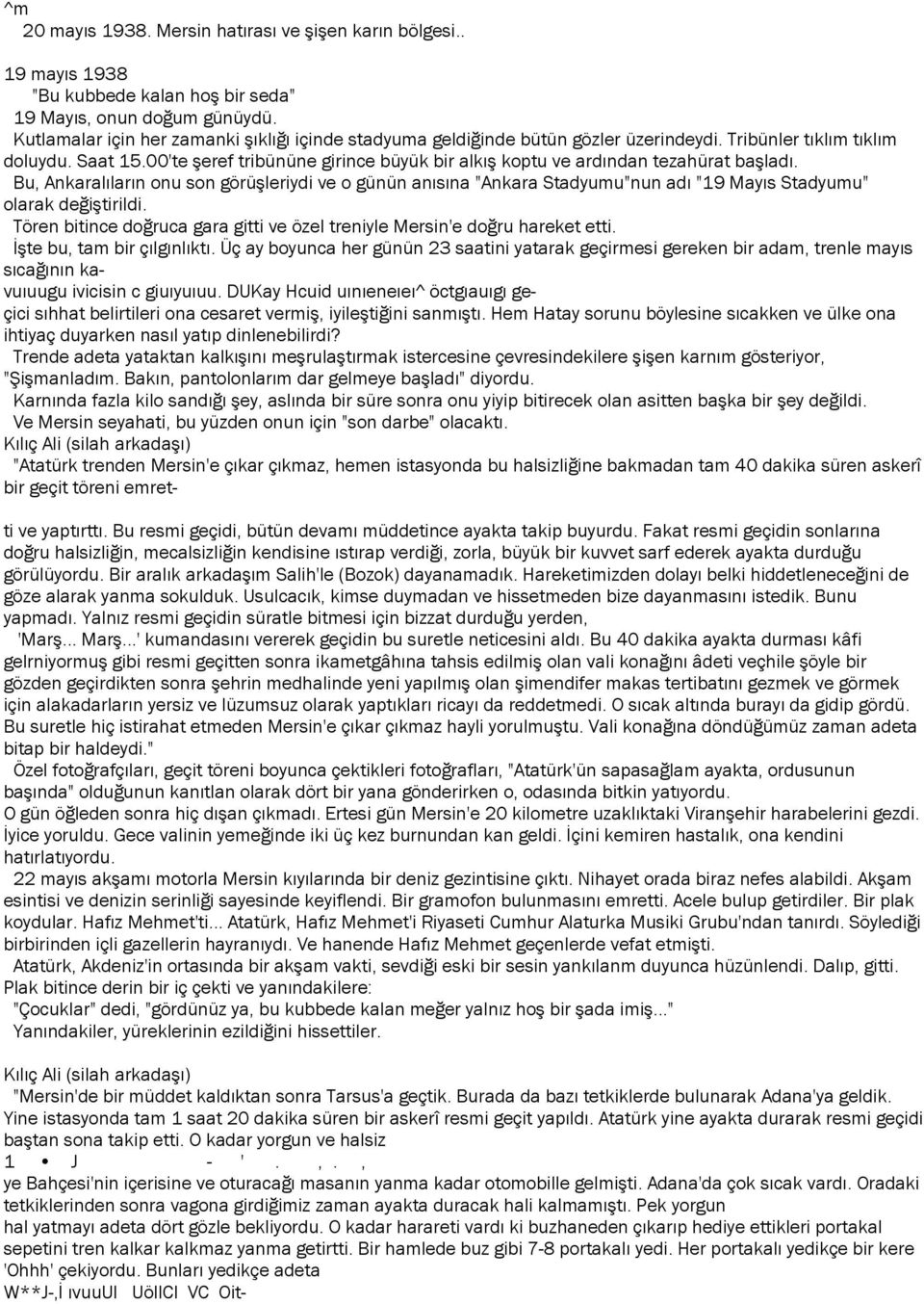 00'te şeref tribününe girince büyük bir alkış koptu ve ardından tezahürat başladı.