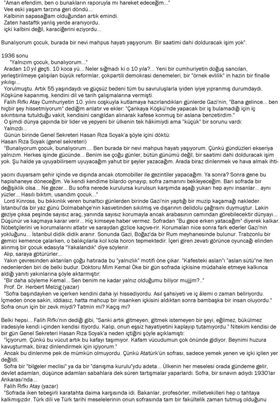 .." Aradan 10 yıl geçti. 10 koca yü... Neler sığmadı ki o 10 yıla?