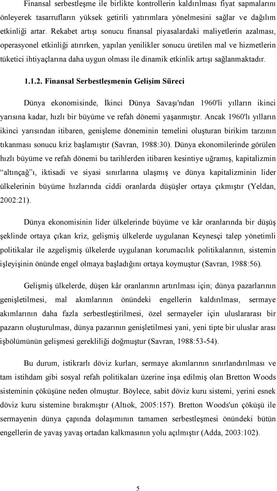 dinamik etkinlik artışı sağlanmaktadır. 1.1.2.