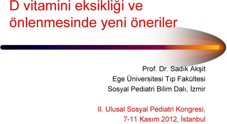 Sadık Akşit Ege Üniversitesi Tıp Fakültesi Sosyal