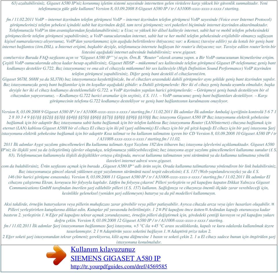 2011 VoIP internet üzerinden telefon görüşmesi VoIP internet üzerinden telefon görüşmesi VoIP sayesinde (Voice over Internet Protocol) görüşmelerinizi telefon şebekesi içindeki sabit hat üzerinden