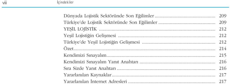 .. 212 Yeflil Lojisti in Geliflmesi... 212 Türkiye de Yeflil Lojisti in Geliflmesi... 212 Özet.