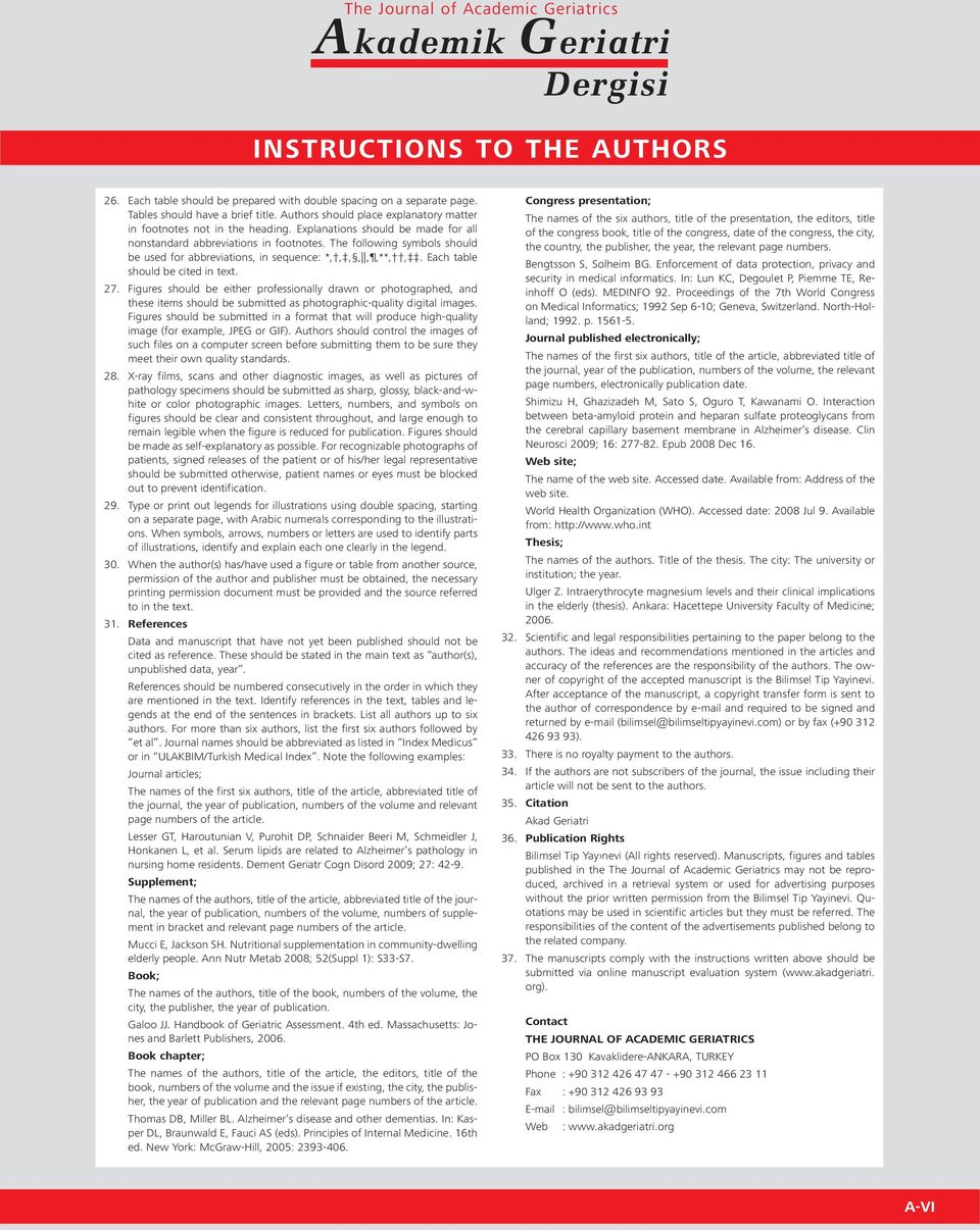 The following symbols should be used for abbreviations, in sequence: *,,,,,,**,,. Each table should be cited in text. 27.