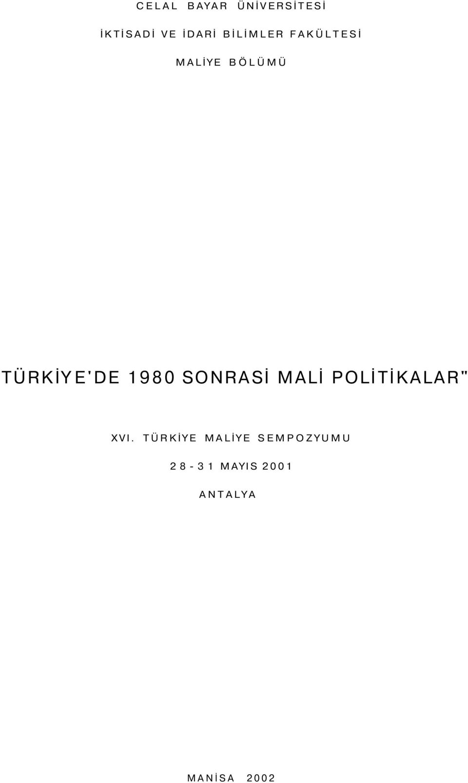 1980 SONRASİ MALİ POLİTİKALAR" XVI.