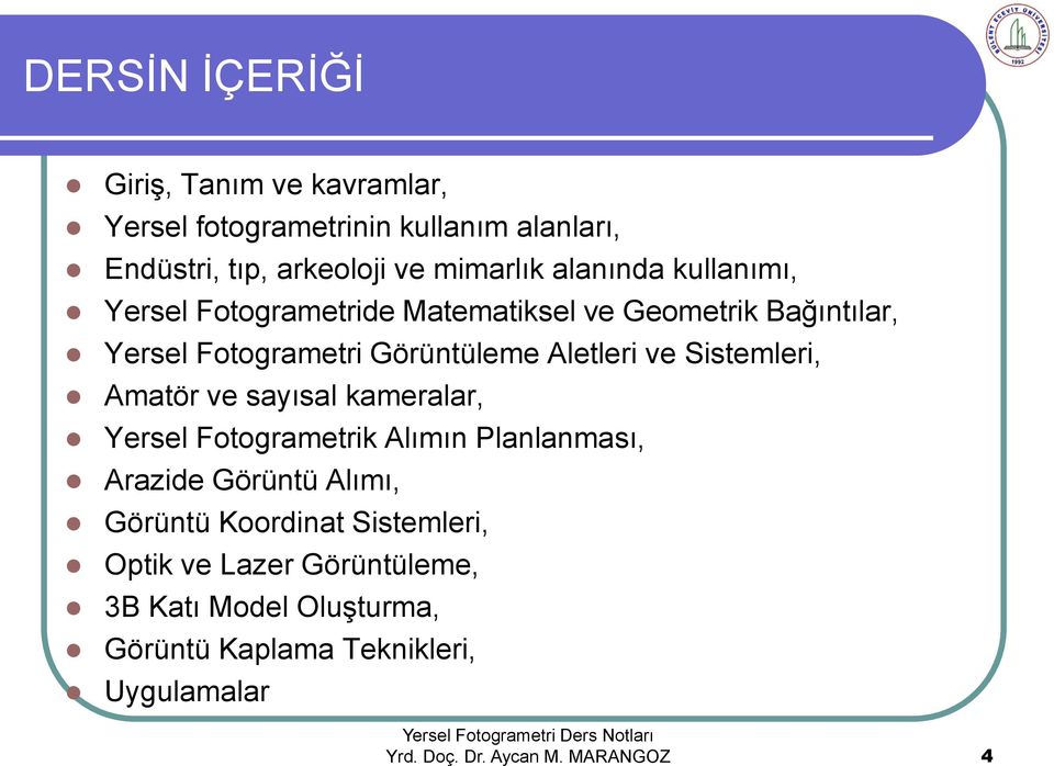 Sistemleri, Amatör ve sayısal kameralar, Yersel Fotogrametrik Alımın Planlanması, Arazide Görüntü Alımı, Görüntü Koordinat