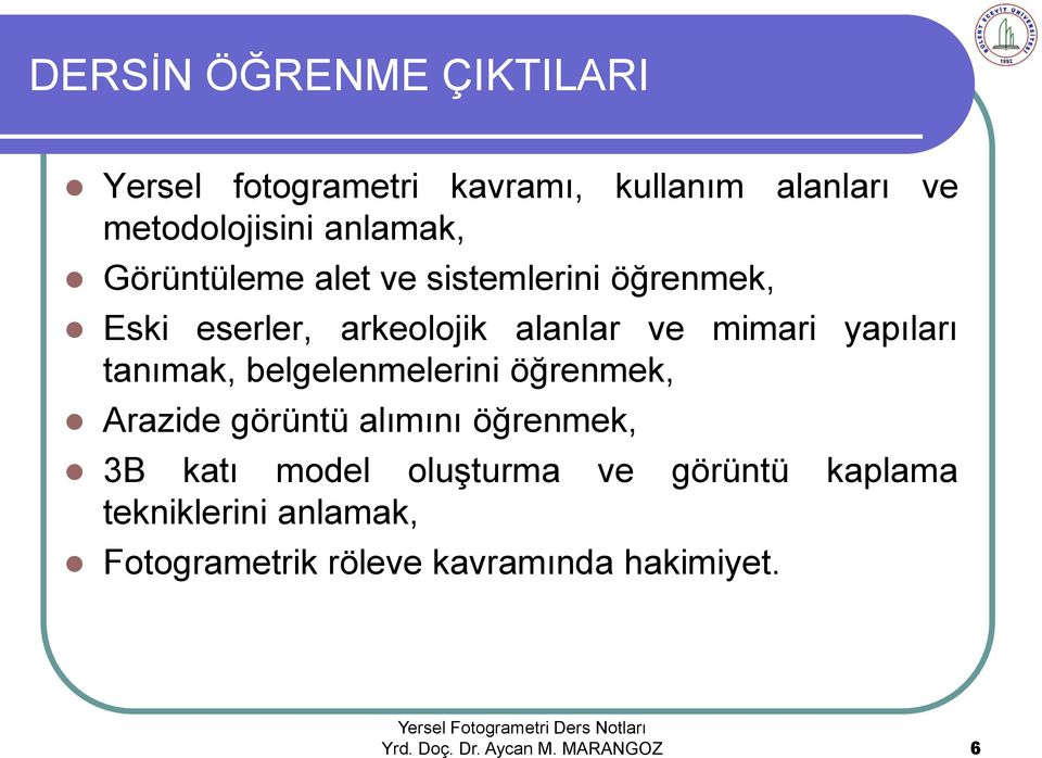 tanımak, belgelenmelerini öğrenmek, Arazide görüntü alımını öğrenmek, 3B katı model oluşturma ve